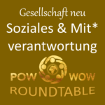 Roundtable Gesellschaft, Soziokratie, Soziales & Mitverantwortung